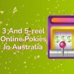 3 And 5-reel Online Pokies In Australia