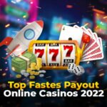 Top Fastes Payout Online Casinos 2022