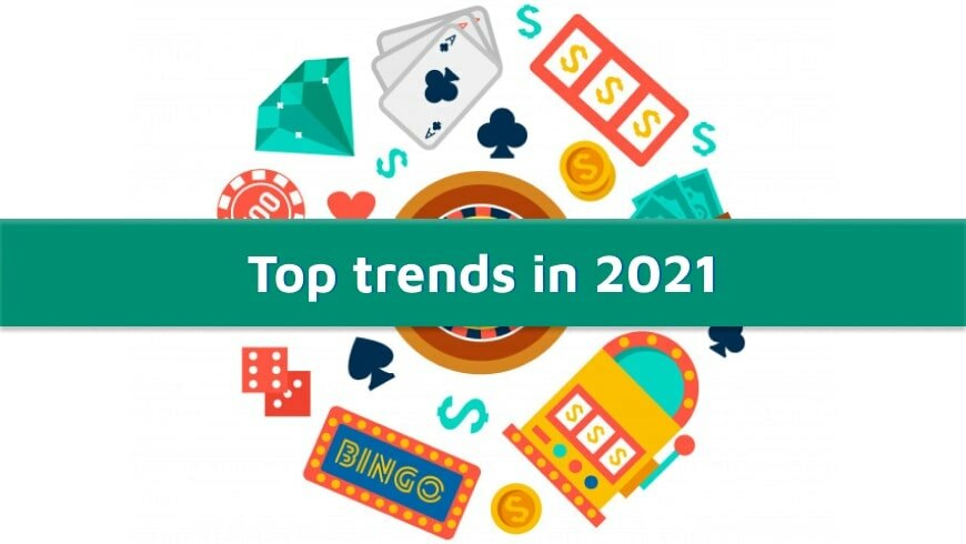 Top trends for the online gambling industry in 2021