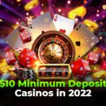 $10 Minimum Deposit Casinos in 2022