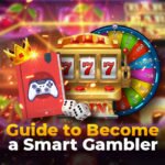 Guide to Become a Smart Gambler