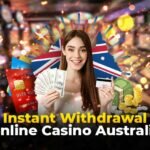 Instant Withdrawal Online Casino Australia